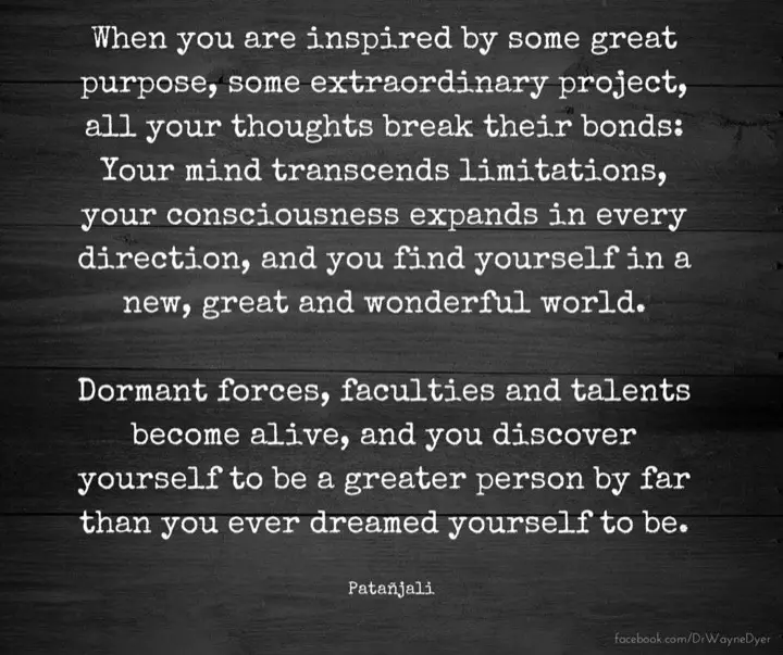 A quote about being inspired by a great purpose and finding yourself in a new and wonderful world